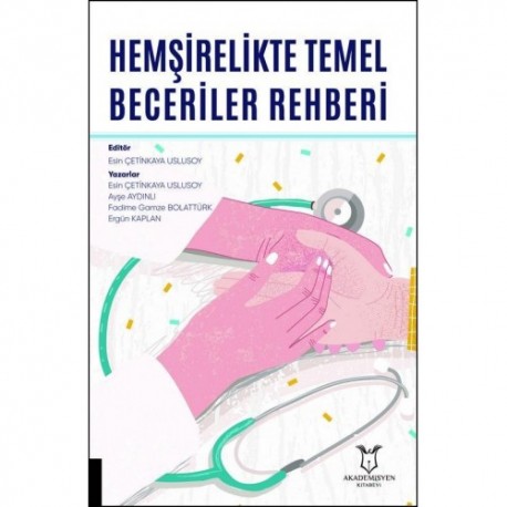 Hemşirelikte Temel Beceriler Rehberi