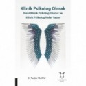 Klinik Psikolog Olmak Nasıl Klinik Psikolog Olunur ve Klinik Psikolog Neler Yapar