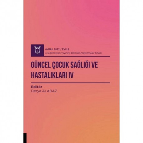 Güncel Çocuk Sağlığı ve Hastalıkları IV ( AYBAK 2022 Eylül )