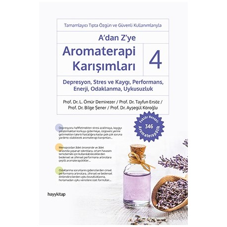 A' dan Z' ye Aromaterapi Karışımları - 4 Depresyon, Stres ve Kaygı, Performans, Enerji, Odaklanma, Uykusuzluk