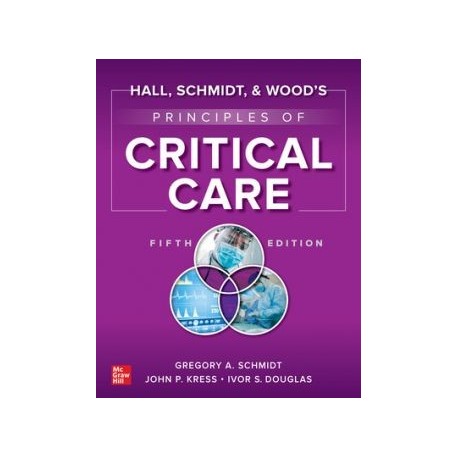 Hall, Schmidt, and Wood's Principles of Critical Care, 5th edition