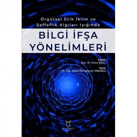 Örgütsel Etik İklim ve Şeffaflık Algıları Işığında Bilgi İfşa Yönelimleri