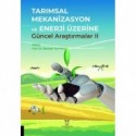 Tarımsal Mekanizasyon ve Enerji Üzerine Güncel Araştırmalar II