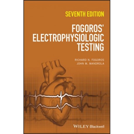 Fogoros' Electrophysiologic Testing, 7th Edition