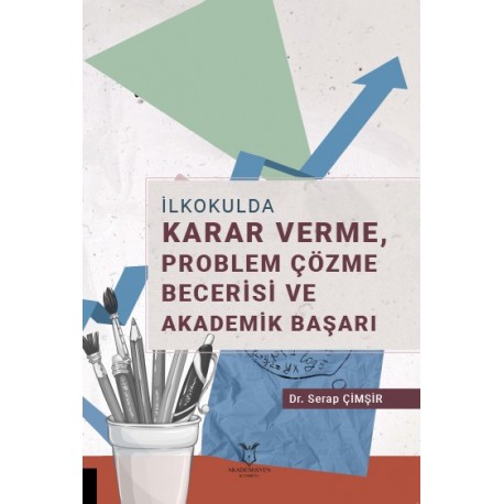 İlkokulda Karar Verme, Problem Çözme Becerisi ve Akademik Başarı