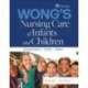 Wong's Nursing Care of Infants and Children, 12th Edition