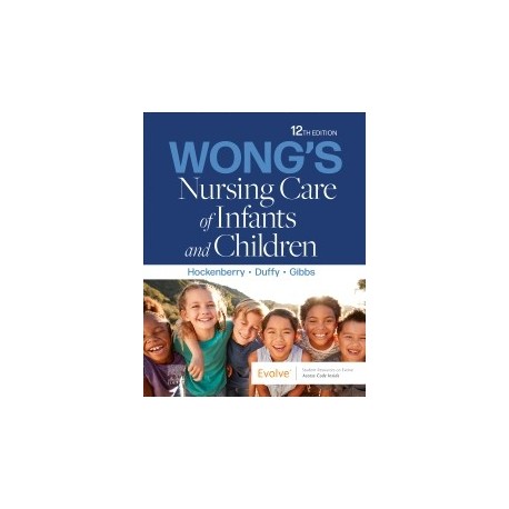 Wong's Nursing Care of Infants and Children, 12th Edition