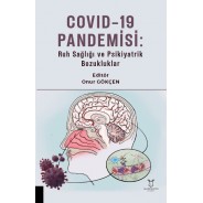 COVID-19 Pandemisi: Ruh Sağlığı ve Psikiyatrik Bozukluklar