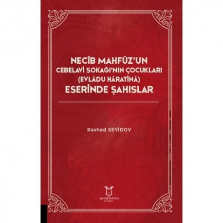 Necîb Mahfûz’un Cebelavi Sokağı’nın Çocukları (Evlâdu Hâratinâ) Eserinde Şahıslar