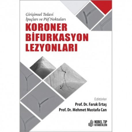 Koroner Bifurkasyon Lezyonları: Girişimsel Tedavi İpuçları ve Püf Noktaları