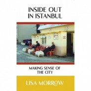 Inside Out In Istanbul: Making Sense of the City Second Edition