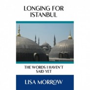 Longing for Istanbul: The Words I Haven’t Said Yet