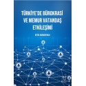 Türkiye’de Bürokrasi ve Memur Vatandaş Etkileşimi