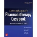 Schwinghammer's Pharmacotherapy Casebook: A Patient-Focused Approach