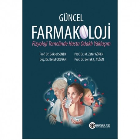 Güncel Farmakoloji Fizyoloji Temelinde Hasta Odaklı Yaklaşım