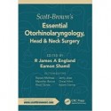 Scott-Brown's Essential Otorhinolaryngology, Head & Neck Surgery