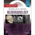 Neuroradiology: The Core Requisites 5th Edition