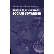 Bir Yazar Kendi Portresini Çiziyor … Günter Grass’ın Vedası: Soğanı Soyarken