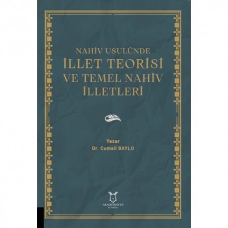 Nahiv Usulünde İllet Teorisi ve Temel Nahiv İlletleri