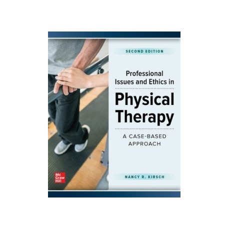 Professional Issues and Ethics in Physical Therapy: A Case Based Approach 2nd Edition