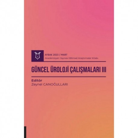 Güncel Üroloji Çalışmaları III ( AYBAK 2023 Mart )