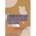 Pigmentasyon Hastalıklarına Yaklaşım ve Tedavi Yöntemleri