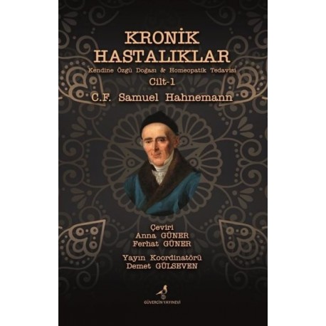 Kronik Hastalıklar - Kendine Özgü Doğası ve Homeopatik Tedavisi Cilt 1