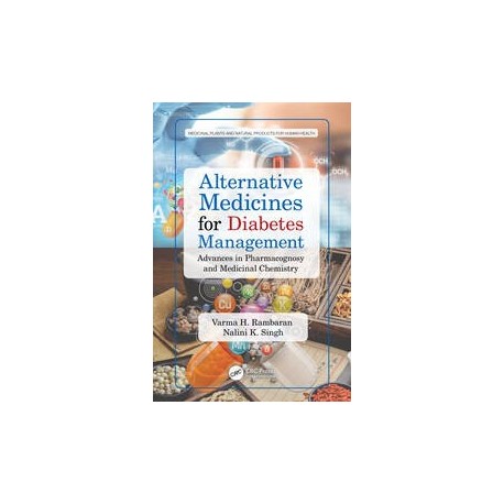 Alternative Medicines for Diabetes Management Advances in Pharmacognosy and Medicinal Chemistry