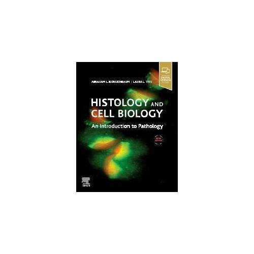 Histology and Cell Biology: An Introduction to Pathology, 5th Edition