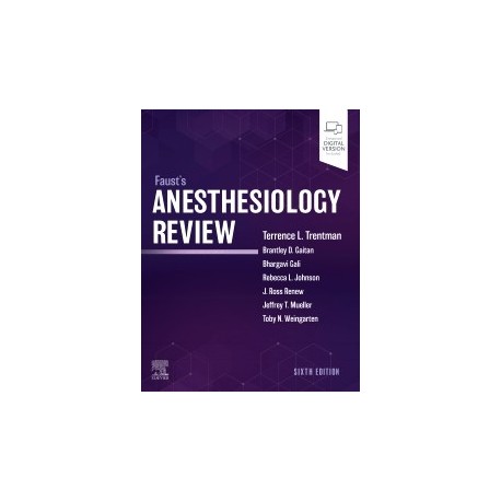 Faust`s Anesthesiology Review, 6th Edition