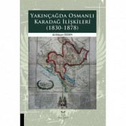 Yakınçağda Osmanlı Karadağ İlişkileri (1830-1878)