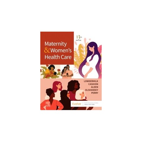 Maternity and Women`s Health Care, 13th Edition