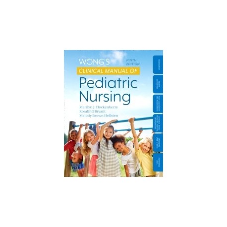 Wong`s Clinical Manual of Pediatric Nursing, 9th Edition