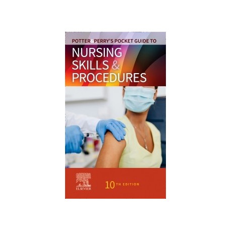 Potter & Perry’s Pocket Guide to Nursing Skills & Procedures, 10th Edition