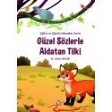 Güzel Sözlerle Aldatan Tilki