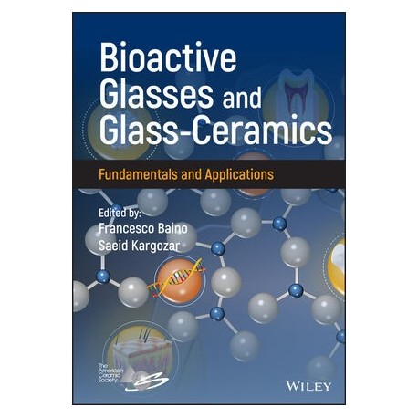 Bioactive Glasses and Glass-Ceramics: Fundamentals and Applications