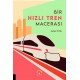 Bir Hızlı Tren Macerası