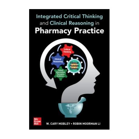 Integrated Critical Thinking and Clinical Reasoning in Pharmacy Practice