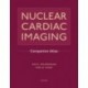 Nuclear Cardiac Imaging Companion Atlas