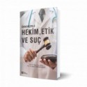 Örneklerle Hekim, Etik ve Suç