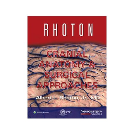 Rhoton Cranial Anatomy and Surgical Approaches