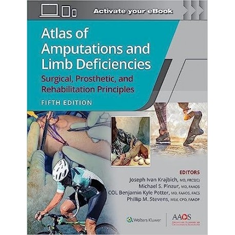 Atlas of Amputations and Limb Deficiencies: Surgical, Prosthetic, and Rehabilitation Principles,5 Edition