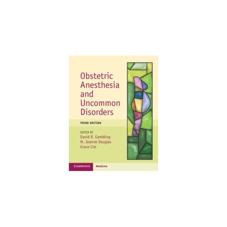 Obstetric Anesthesia and Uncommon Disorders 3rd Edition