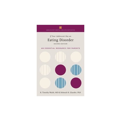 If Your Adolescent Has an Eating Disorder An Essential Resource for Parents