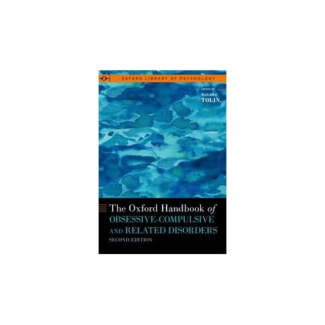 The Oxford Handbook of Obsessive-Compulsive and Related Disorders