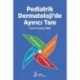 Pediatrik Dermatoloji’de Ayırıcı Tanı