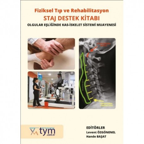 Fiziksel Tıp ve Rehabilitasyon Staj Destek Kitabı Olgular Eşliğinde Kas-İskelet Sistemi Muayenesi