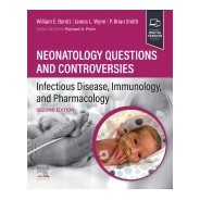 Neonatology Questions and Controversies: Infectious Disease, Immunology, and Pharmacology, 2nd Edition