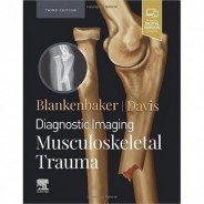 Diagnostic Imaging: Musculoskeletal Trauma, 3rd Edition