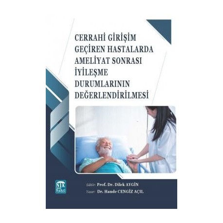 Cerrahi Girişim Geçiren Hastalarda Ameliyat Sonrası İyileşme Durumlarının Değerlendirilmesi